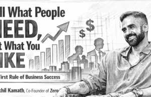 Nikhil Kamath’s First Rule of Business Every Founder Must Learn
