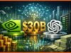 NVIDIA Announces $30 Billion Investment in OpenAI to Deepen AI Partnership